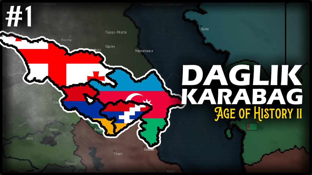 KAFKASLARIN AYDINLIĞI - DAĞLIK KARABAĞ - Age of History 2 | #1