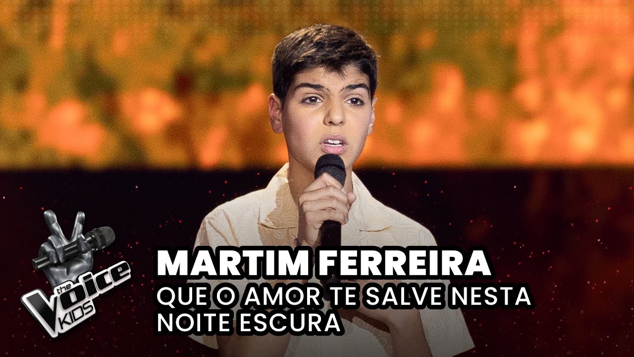 Martim Ferreira - "Que O Amor Te Salve Nesta Noite Escura" | Provas Cegas | The Voice Kids Portugal