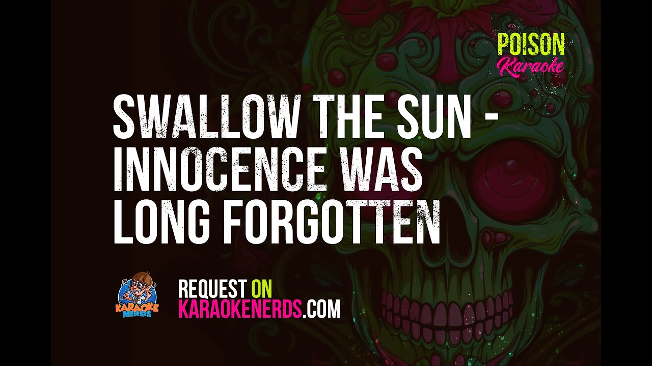Swallow The Sun - Innocence Was Long Forgotten [Karaoke version]