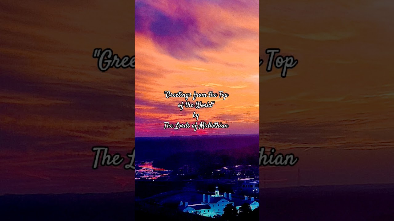 Greetings from the Top of the World - The Lords of Midlothian  