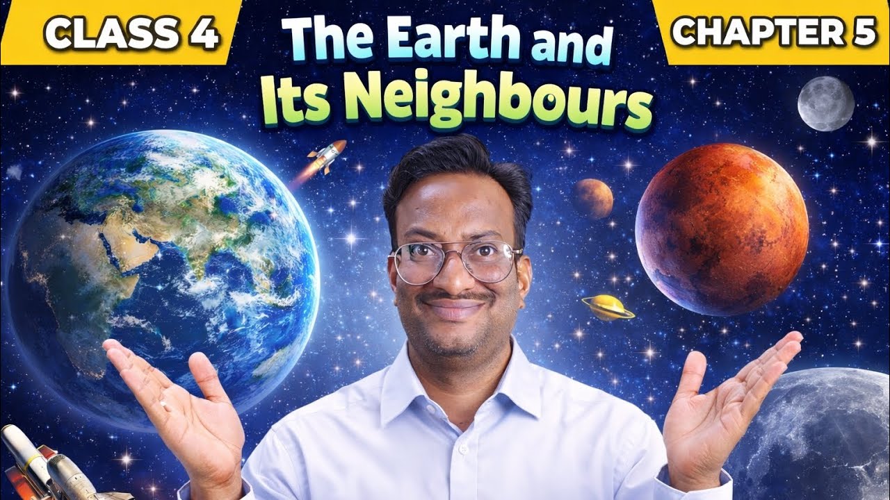 The earth and its neighbours ,class-4,chapter-5