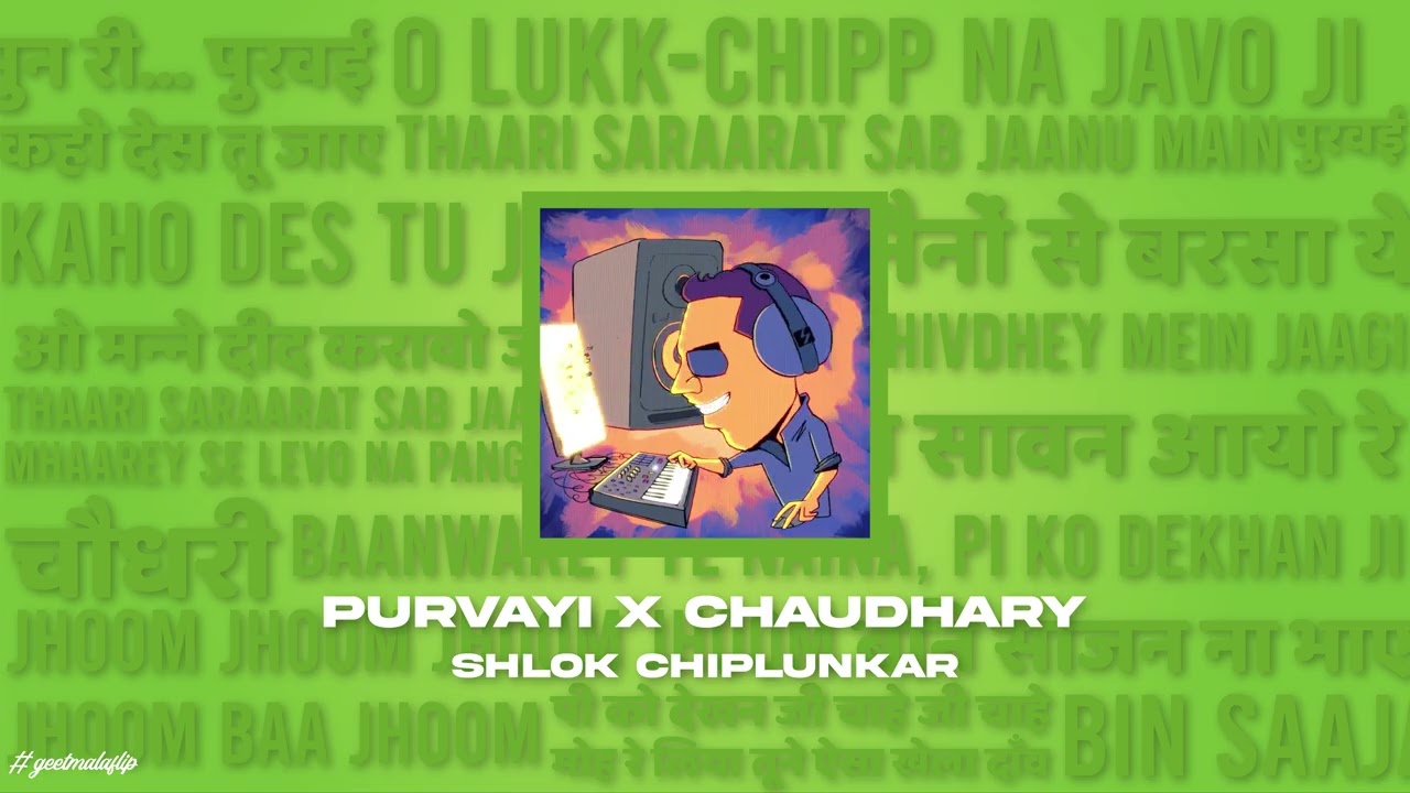 Purvayi x Chaudhary - Shlok Chiplunkar Geetmalaflip | Blend | Mashup
