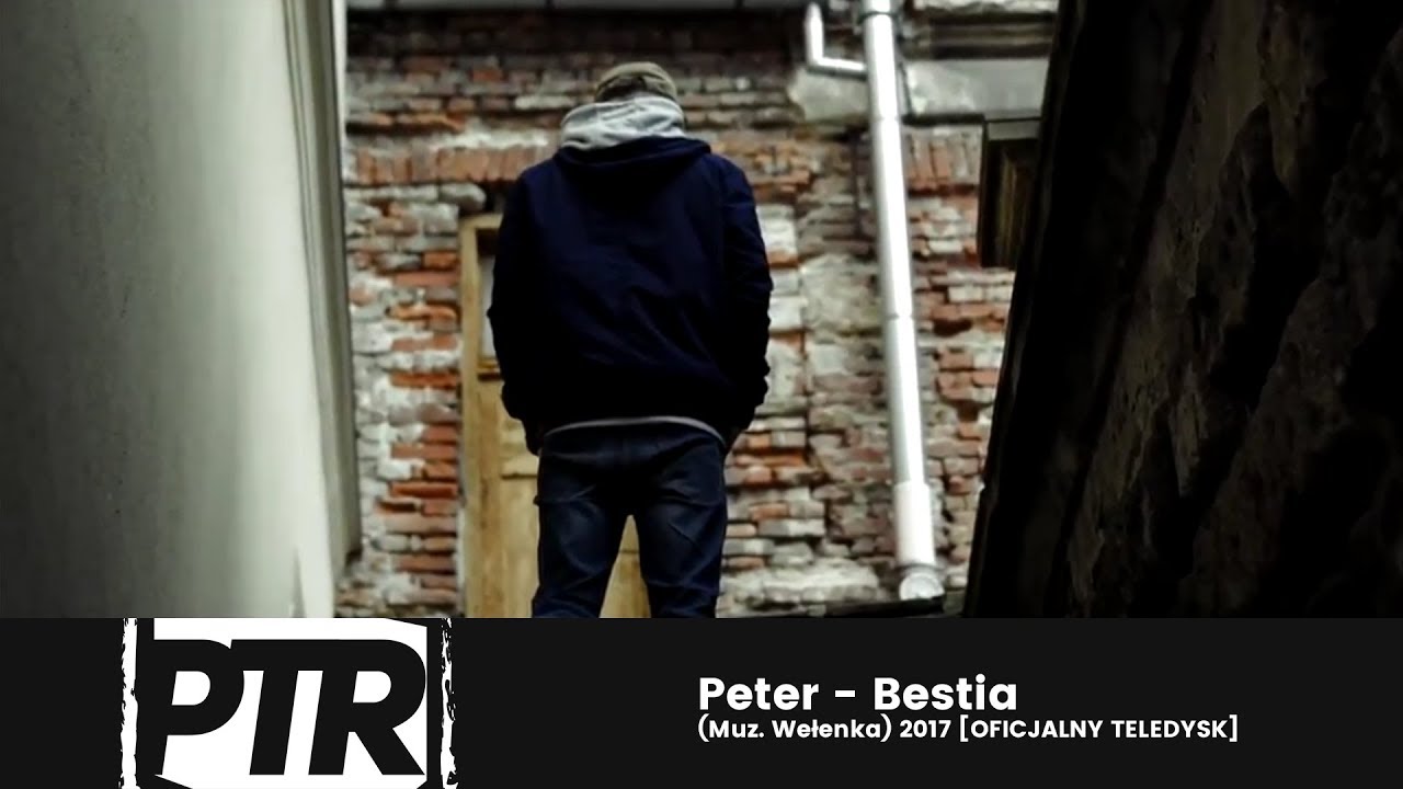 Peter - Bestia (Muz. Wełenka) OFFICIAL VIDEO 2017