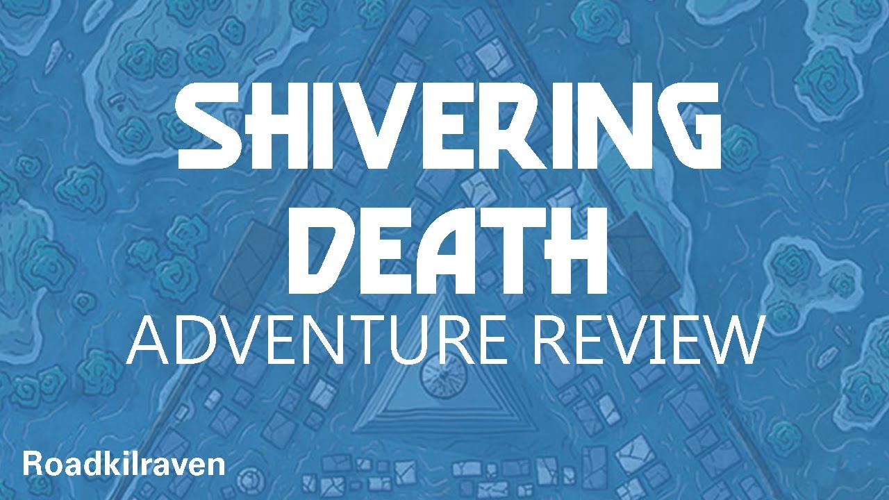 Shivering Death - ADVENTURE REVIEW - 2.75/5 stars