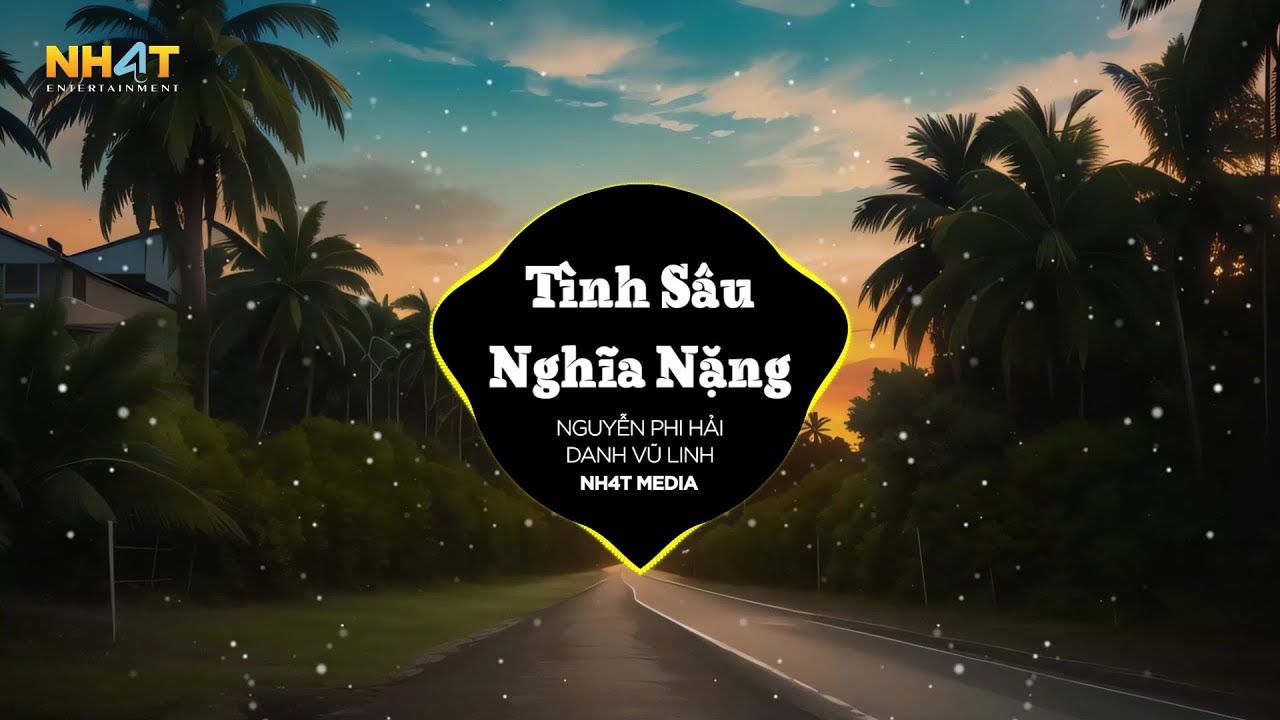 Tình Sâu Nghĩa Nặng (NH4T Remix) - Danh Vũ Linh x Nguyễn Phi Hải | Gió Đưa Em Đến Nơi Nào Remix