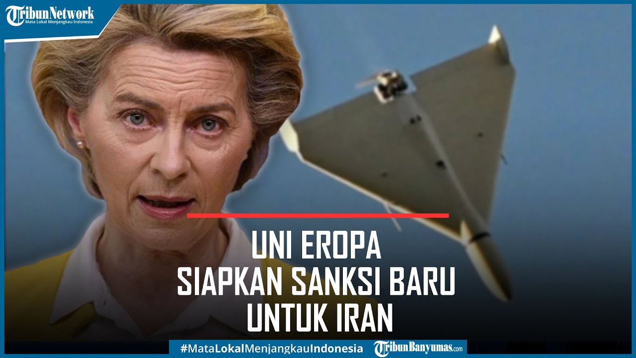 Uni Eropa Siapkan Sanksi Baru untuk Iran Gegara Kirim Drone Kamikaze ke Rusia