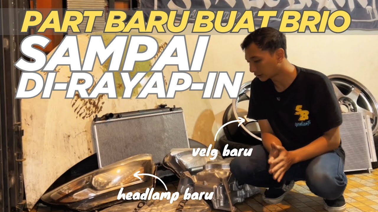 Part-part Buat si Brio #sibrioresurrection