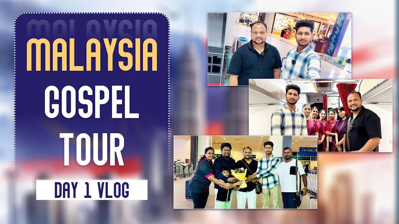 ✝️Blessed 🇲🇾 Malaysia Gospel Tour Journey Day 1 || Peter Hans || Joys Mattu