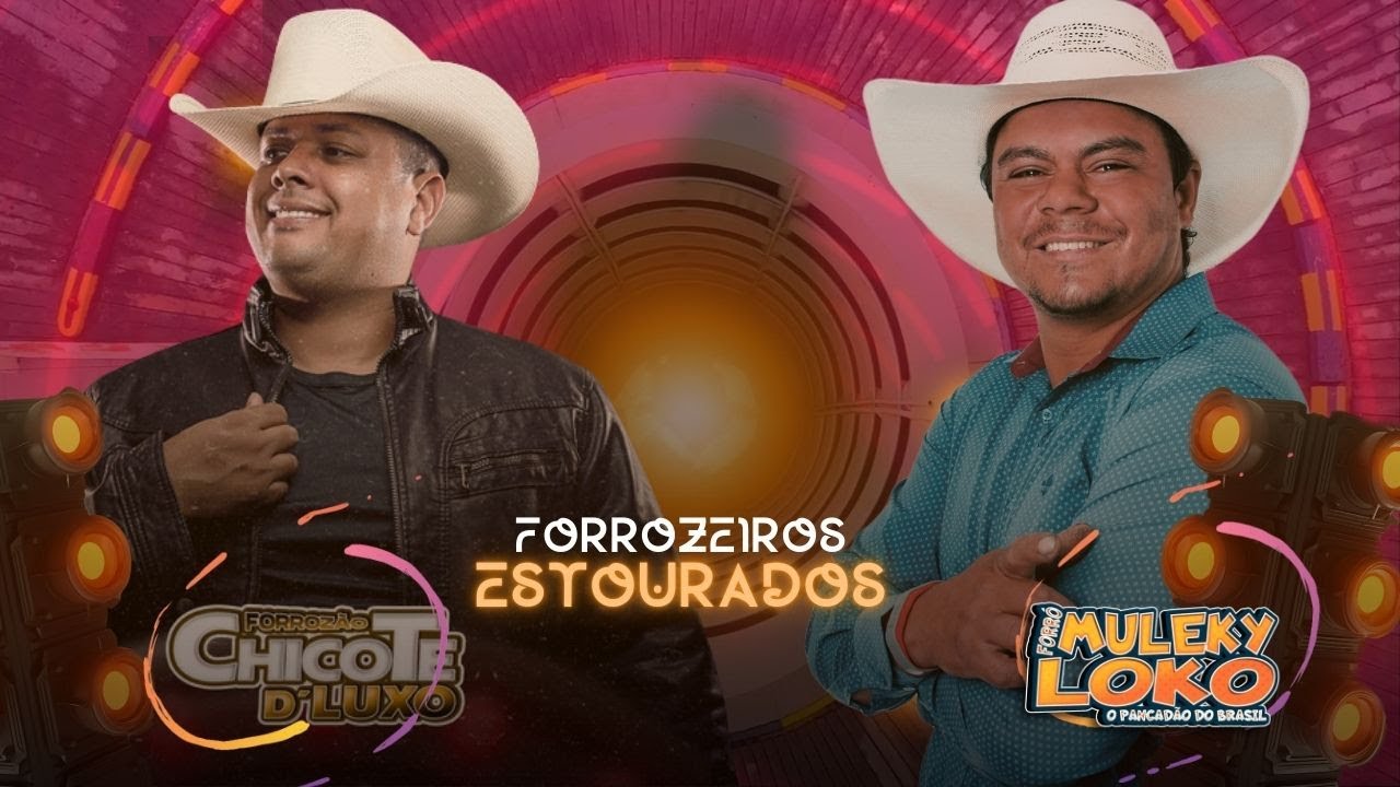 CHICOTE DE LUXO E MULEKY LOKO FORROZEIROS ESTOURADOS
