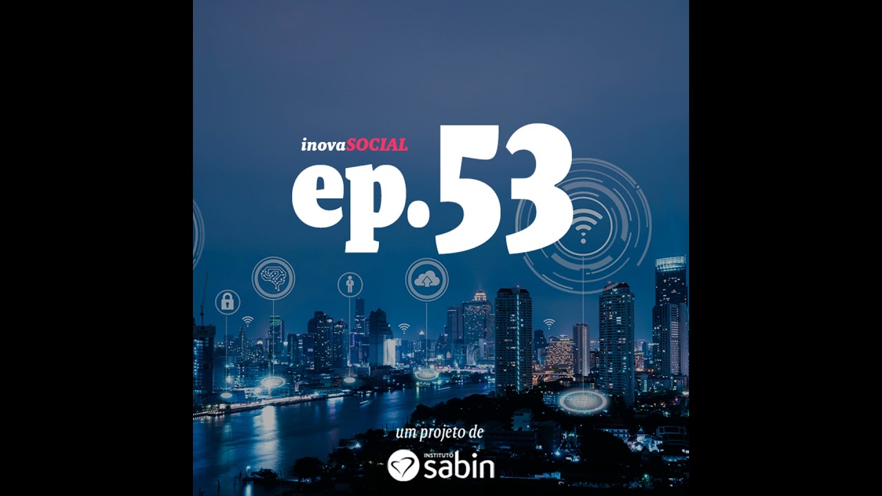 Podcast #53: IoT, cidades inteligentes e futuro