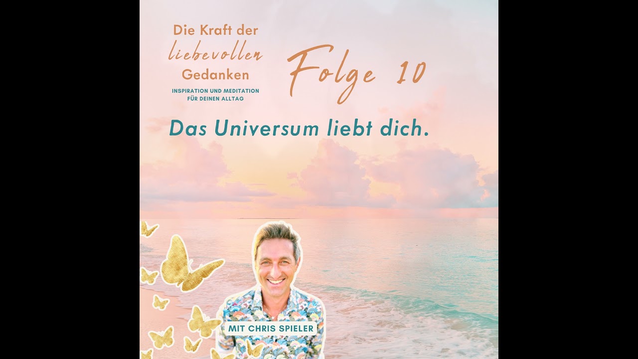 Folge 10 – Das Universum liebt dich (Meditation)
