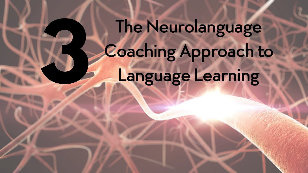 Language Coaching - The Neurolanguage Coaching Approach to Language Learning