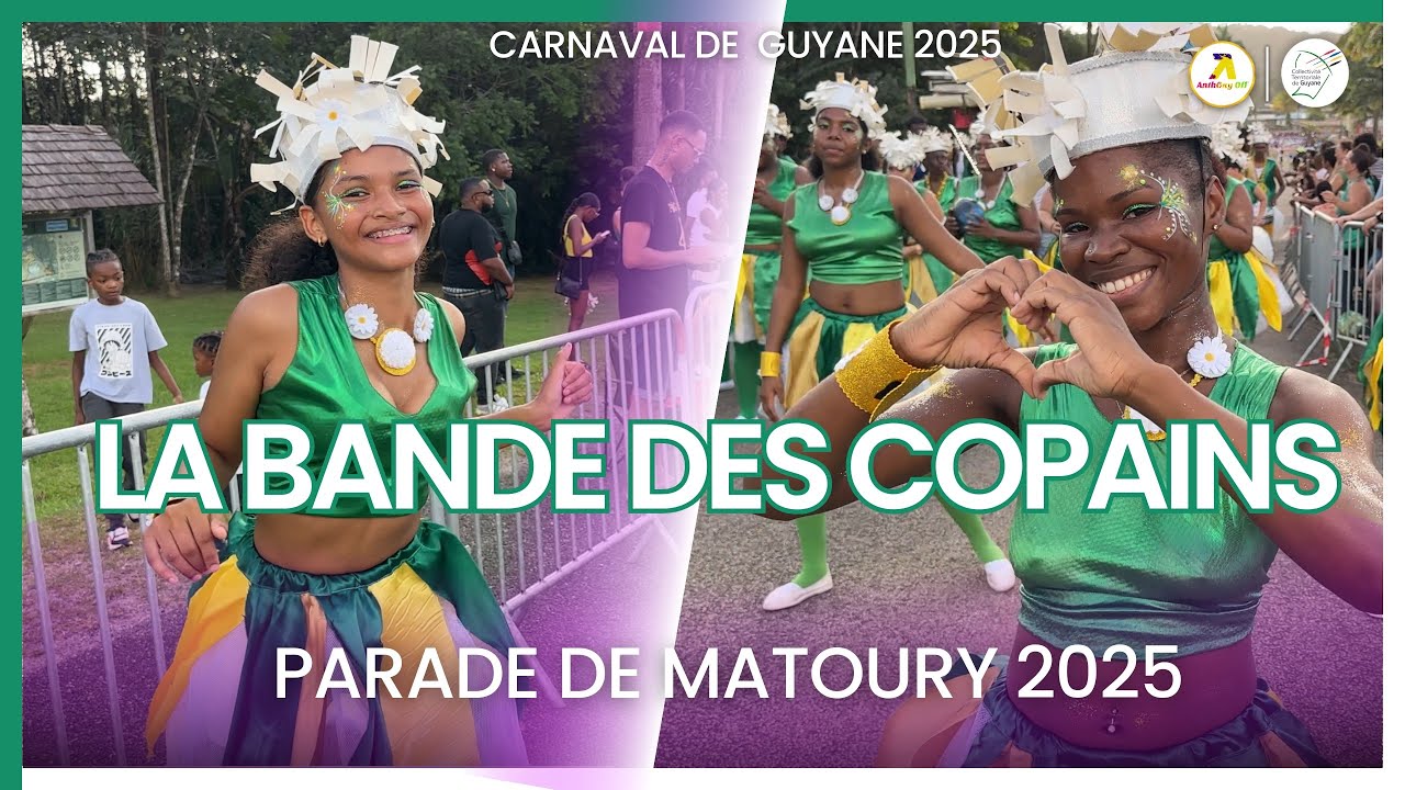 CARNAVAL DE GUYANE 2025 - LA  BANDE DES COPAINS - PARADE DE  MATOURY 01-02-2025