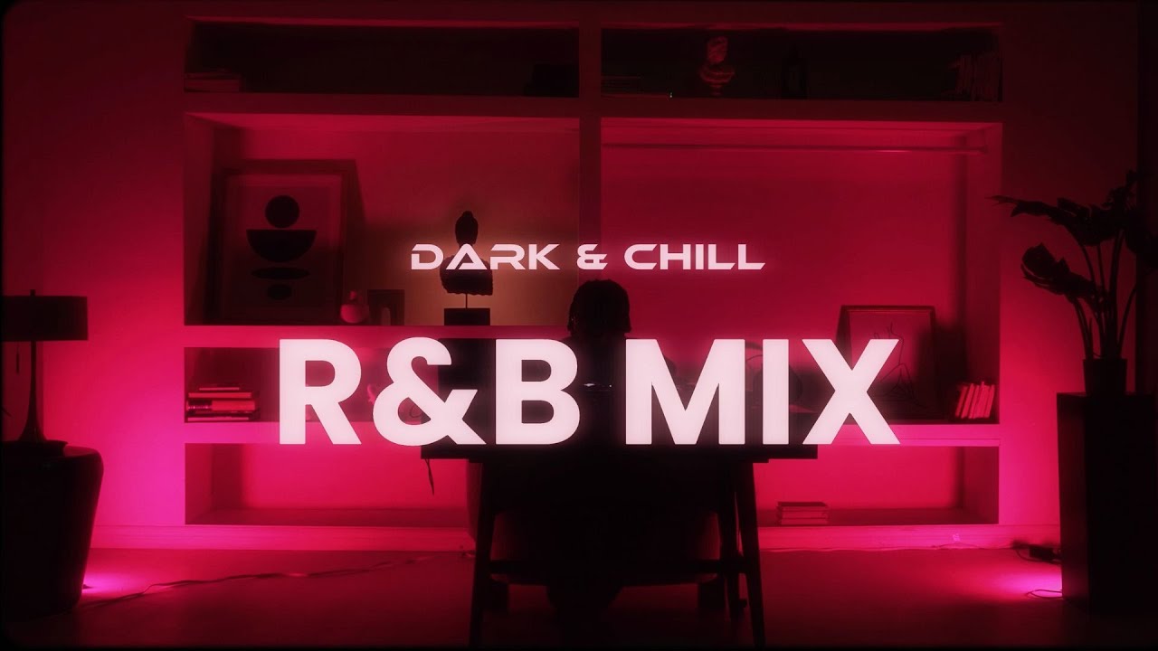 4L Dark & Chill R&B Mix | ft. SZA, PARTYNEXTDOOR, The Weeknd, Drake + More