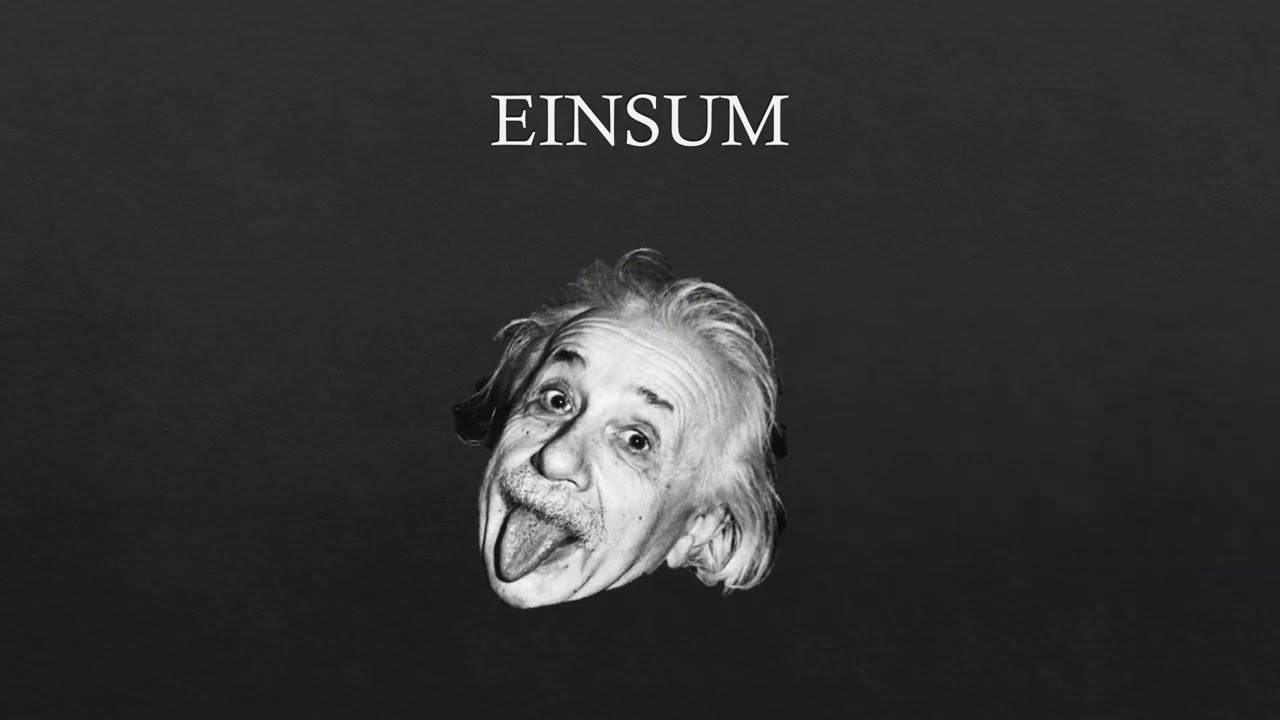 Einsum - The Game-Changing Matrix Operation