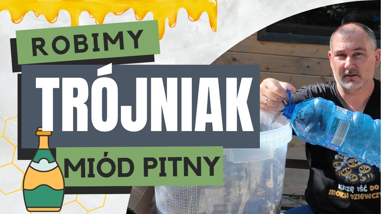 Robimy miód pitny. Najprostszy przepis na Trójniak!