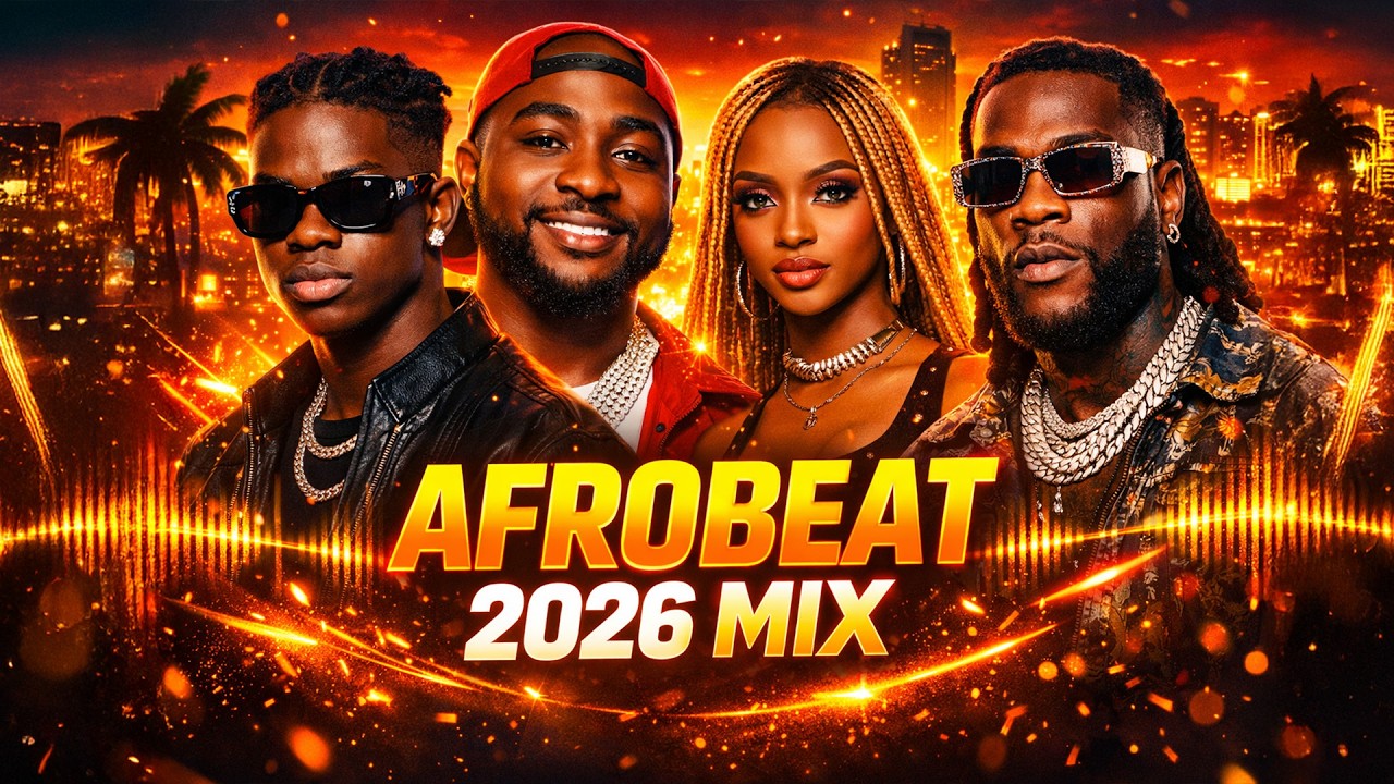 AFROBEAT 2026 MIXTAPE | NAIJA AFROBEAT MIX, AMAPIANO 2026 | REMA, DAVIDO, AYRA STARR. BURNA BOY