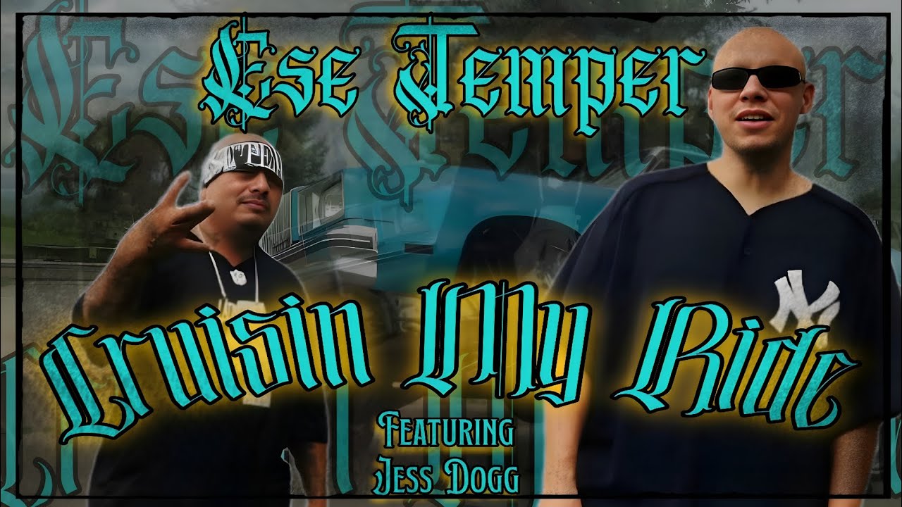 Cruisin My Ride Ese Temper Ft Jess Dogg (Official Music Video) 2024