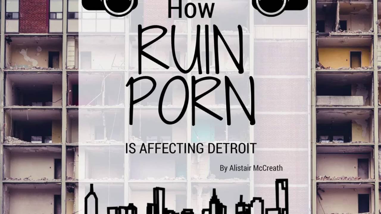 How Ruin Porn is Affecting Detroit