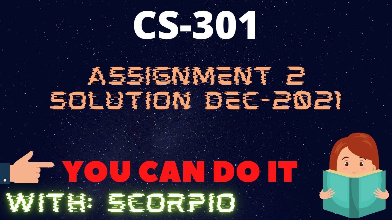 CS301 Assignment No. 2 Fall 2021 100% Correct Solution Learning With Scorpio