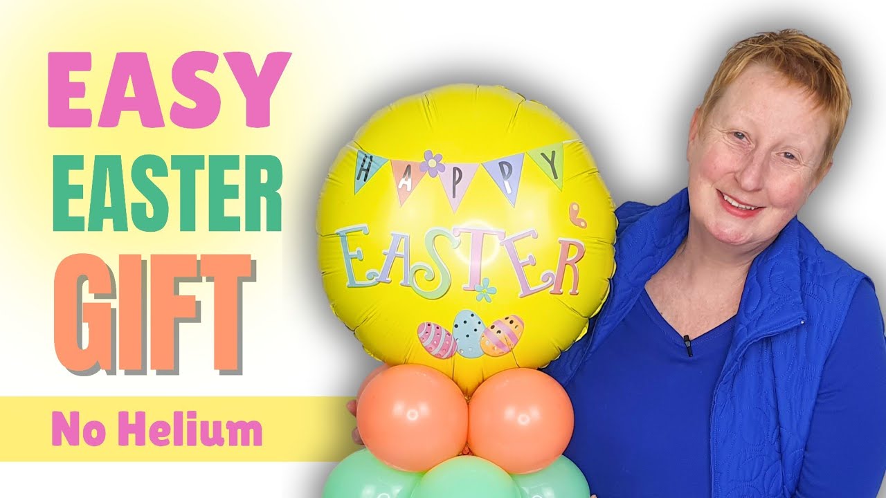 Easy DIY Easter Balloon Gift | Beautiful Balloon Centerpiece for Beginners