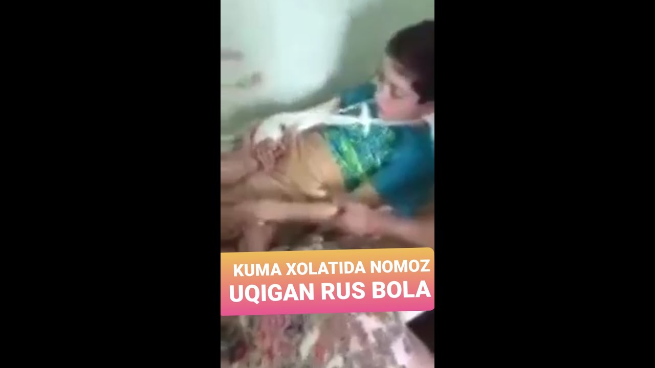 BU RUS BOLA KOMA XOLATIDA AZON AYTIB NAMOZ UKIDI