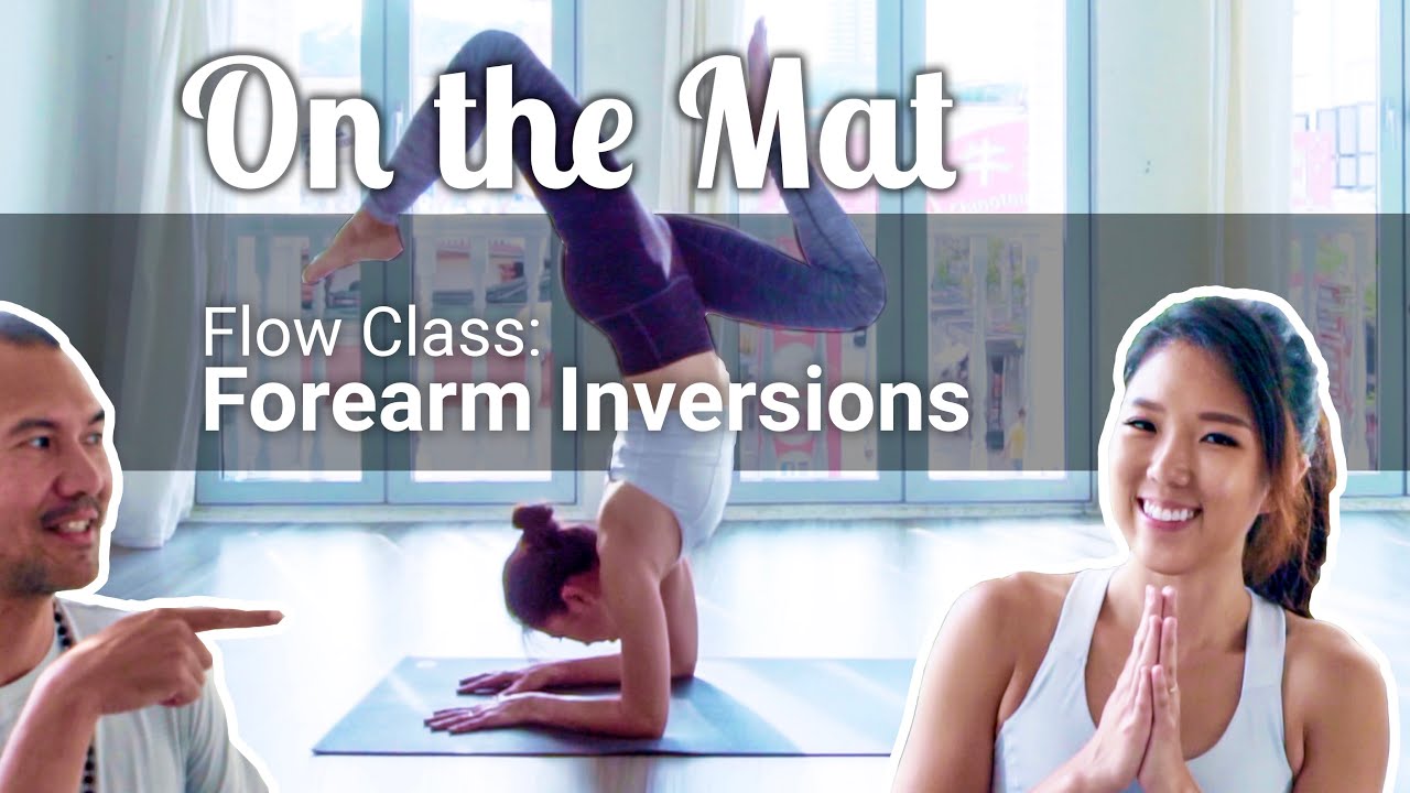 Forearm Inversions - Yoga Flow Class with Shirlyn & Priyan - On the Mat