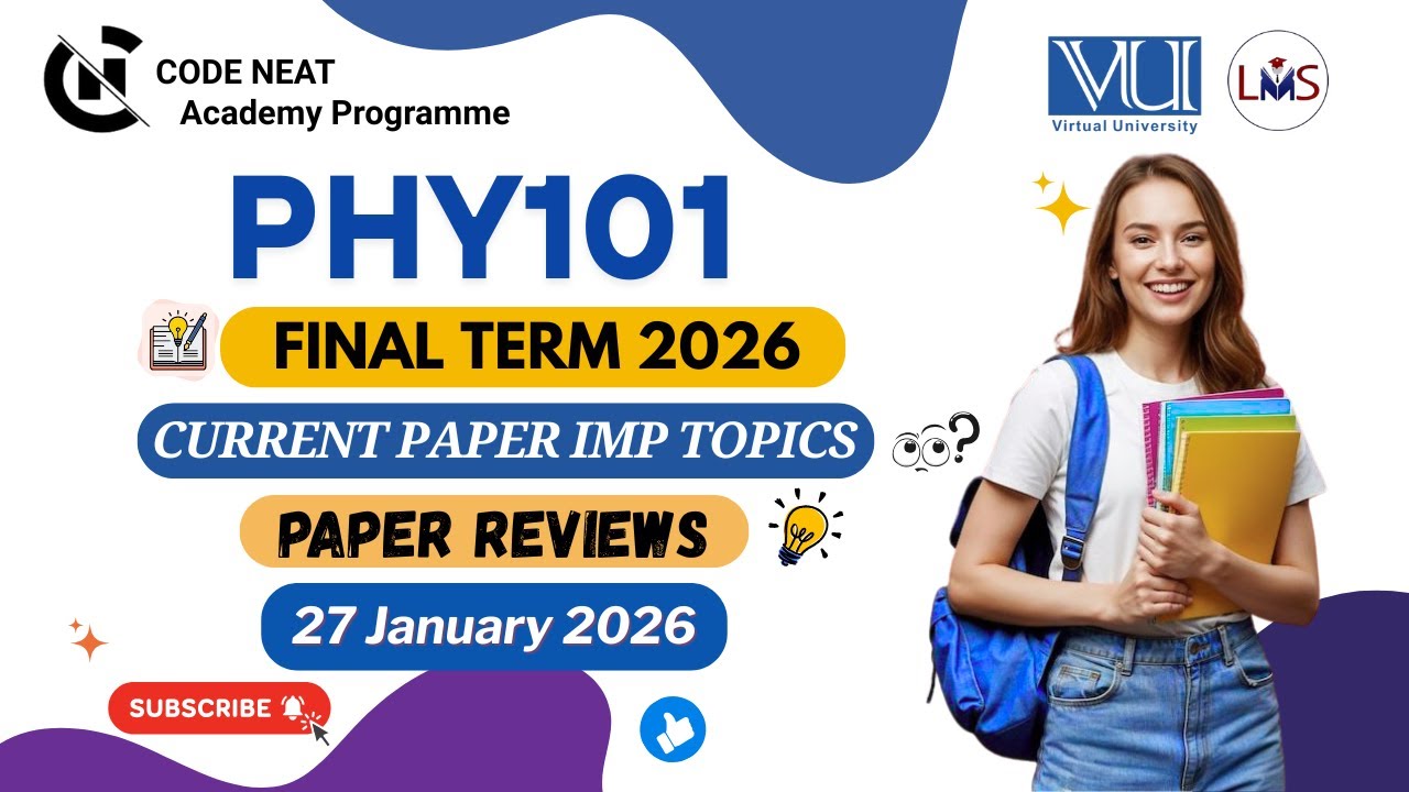 PHY101 Current Paper Final Term 2026 Review | Most Repeated, Important Topic, MCQs + Tips | CodeNeat