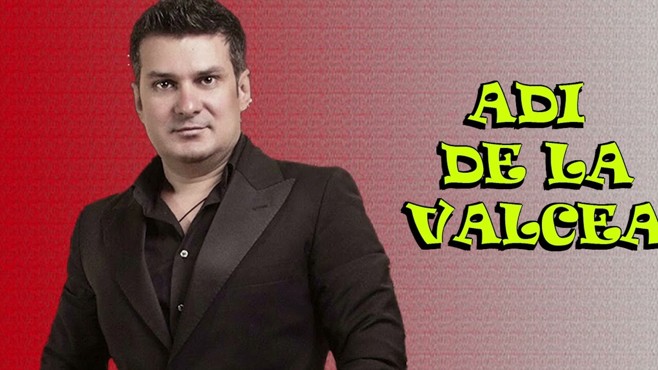 ADI DE LA VALCEA 🔥 HIT URI CUNOSCUTE SI ADEVARATE MANELE VECHI COLAJ