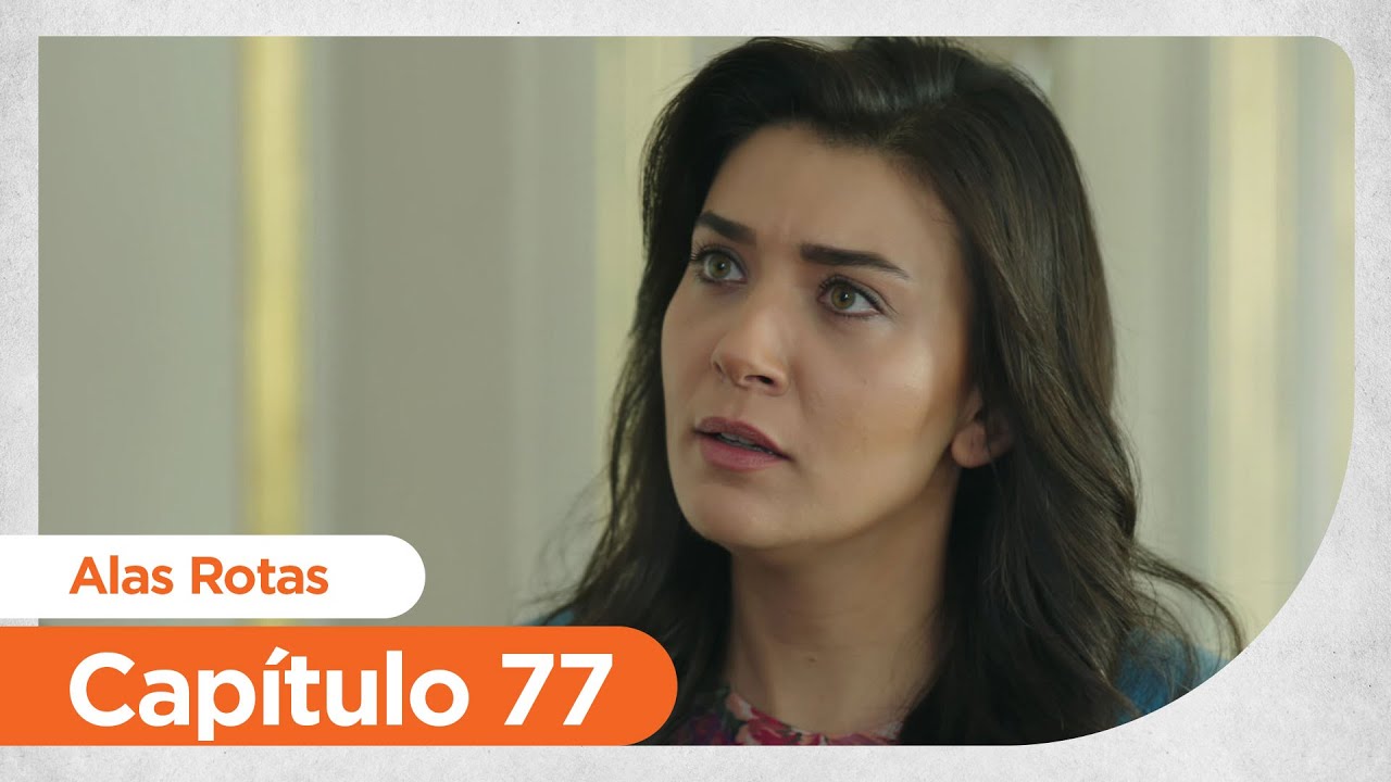 Alas Rotas | Kanatsiz Kuslar - Capítulo 77
