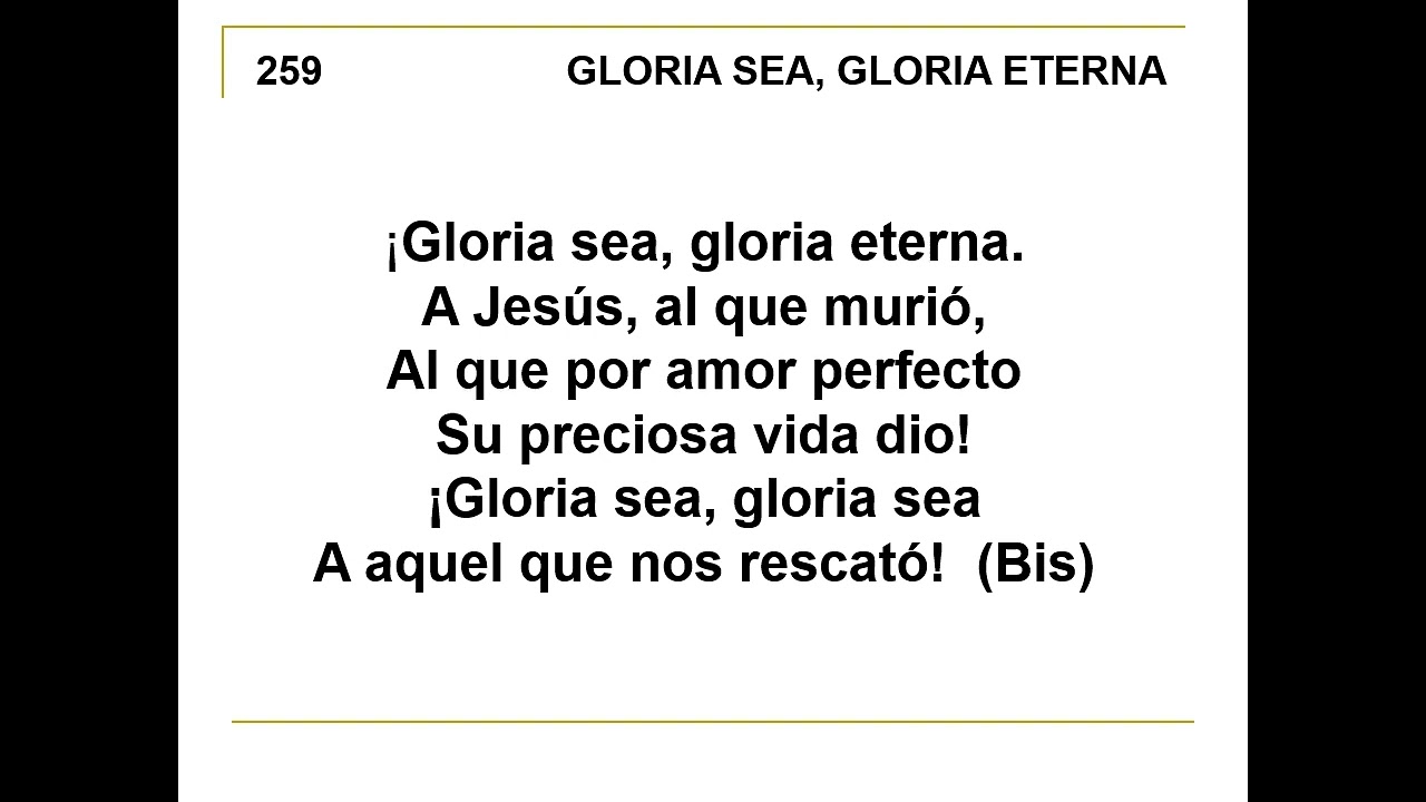 Himno 259   GLORIA SEA, GLORIA ETERNA