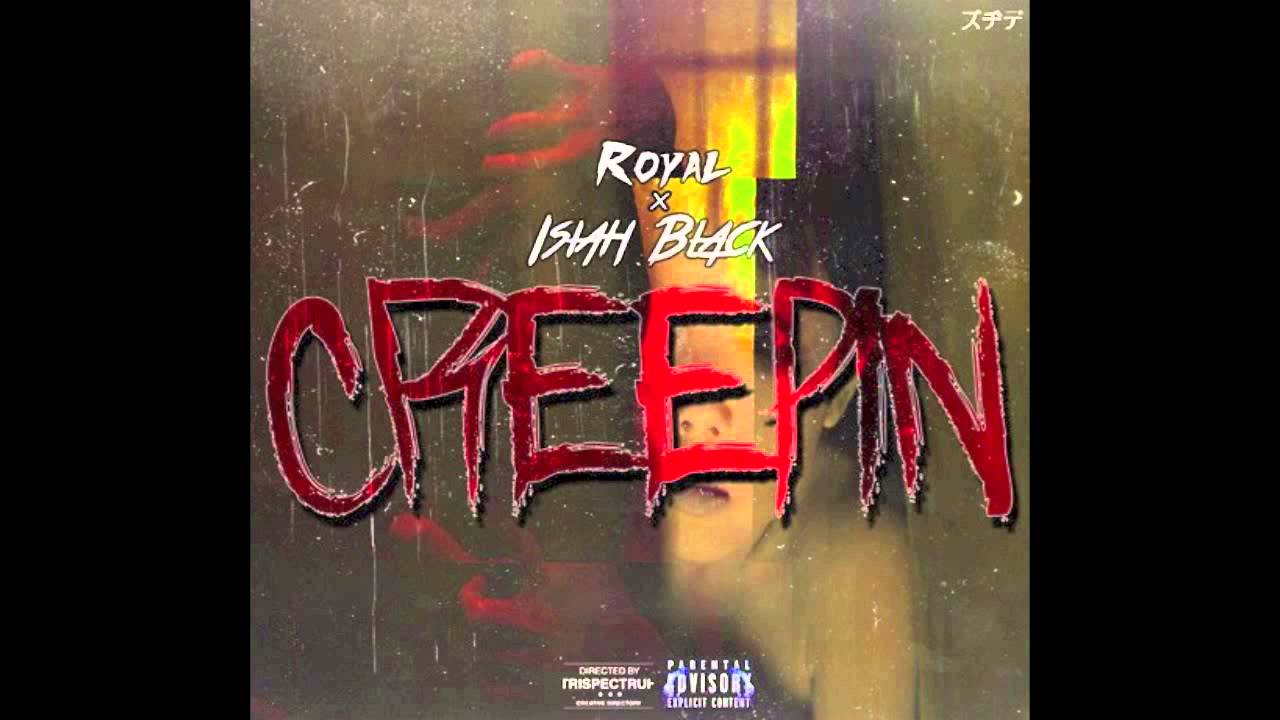 ATF | Isiah Black - CREEPIN Feat. Royal (Prod. Meth')