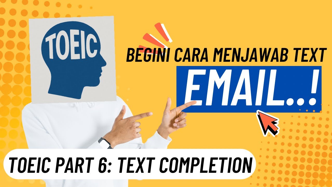Pembahasan Reading TOEIC Part 6: Cara Menjawab Soal Teks EMAIL
