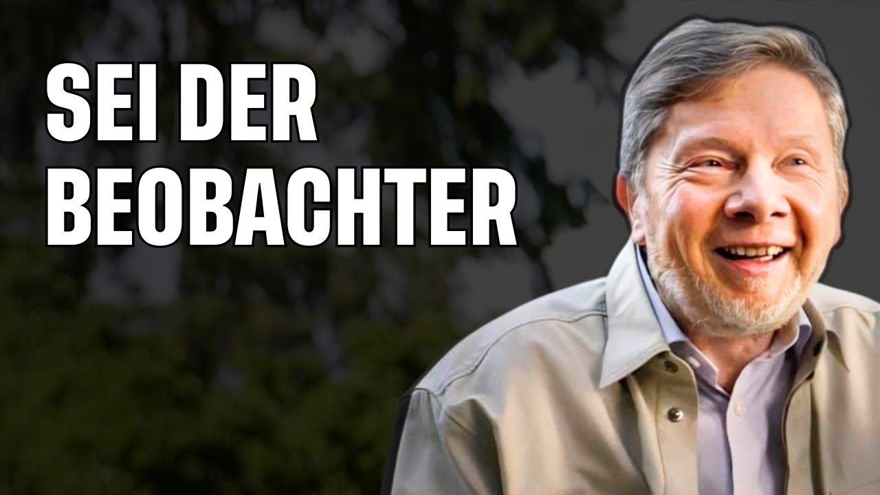 Sei der Beobachter - Eckhart Tolle