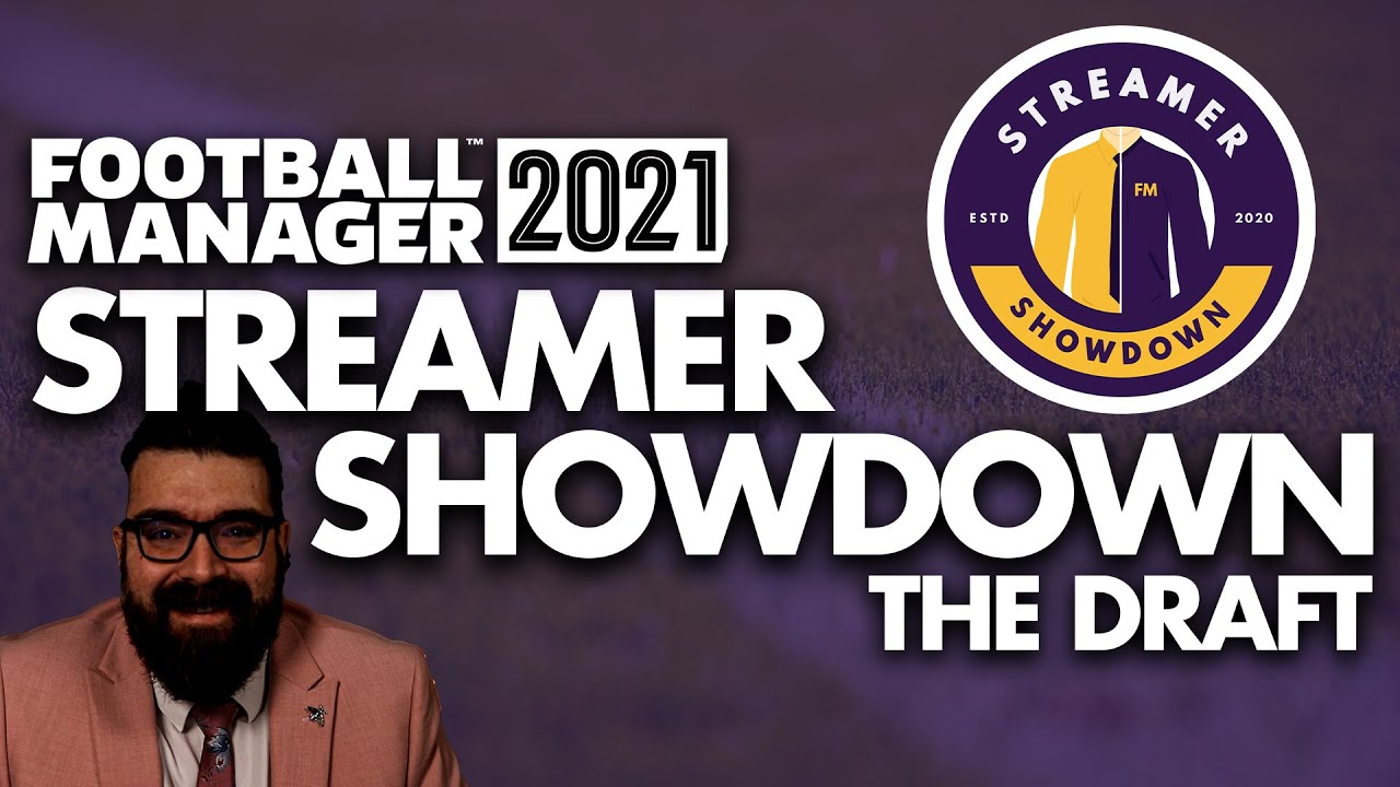 THE DRAFT | FM21 Streamer Showdown | Season 1 |  Football Manager 2021
