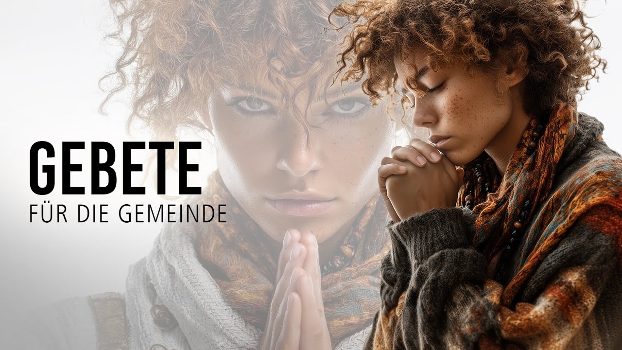 🎵Gesungene Gebete für Gottes Gemeinde - neue christliche Lieder 2025 (ohne Werbung)