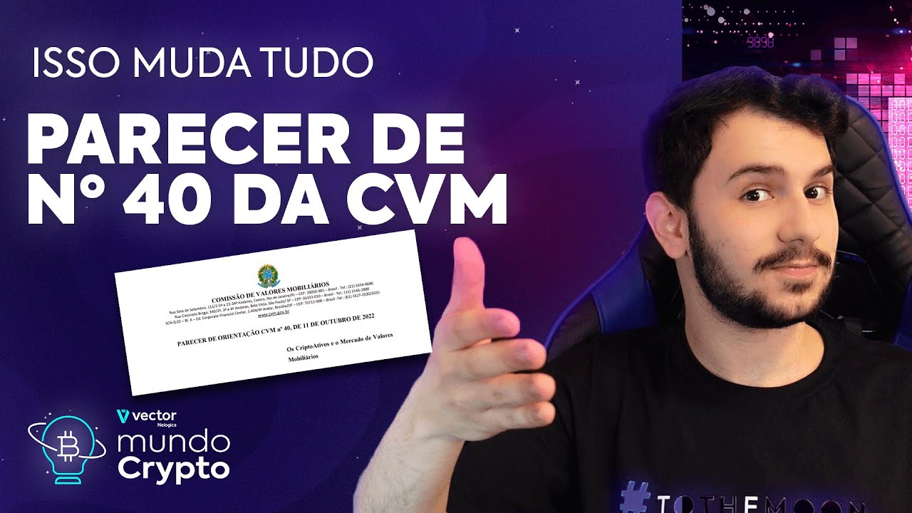 DIVULGADO OFICIALMENTE! Saiba TUDO sobre o PARECER N&ordm; 40 da CVM 🟢 | Mundo Crypto