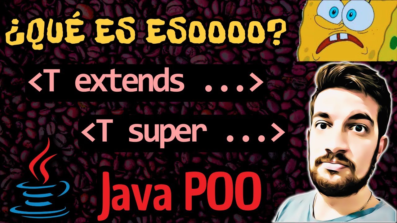 COMODINES limitados en Java ☕ Qué hacen el EXTENDS y el SUPER ahí ❓😱