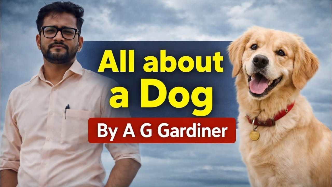 All About a Dog Summary in Hindi | A.G. Gardiner | BA/BSc/BCom English