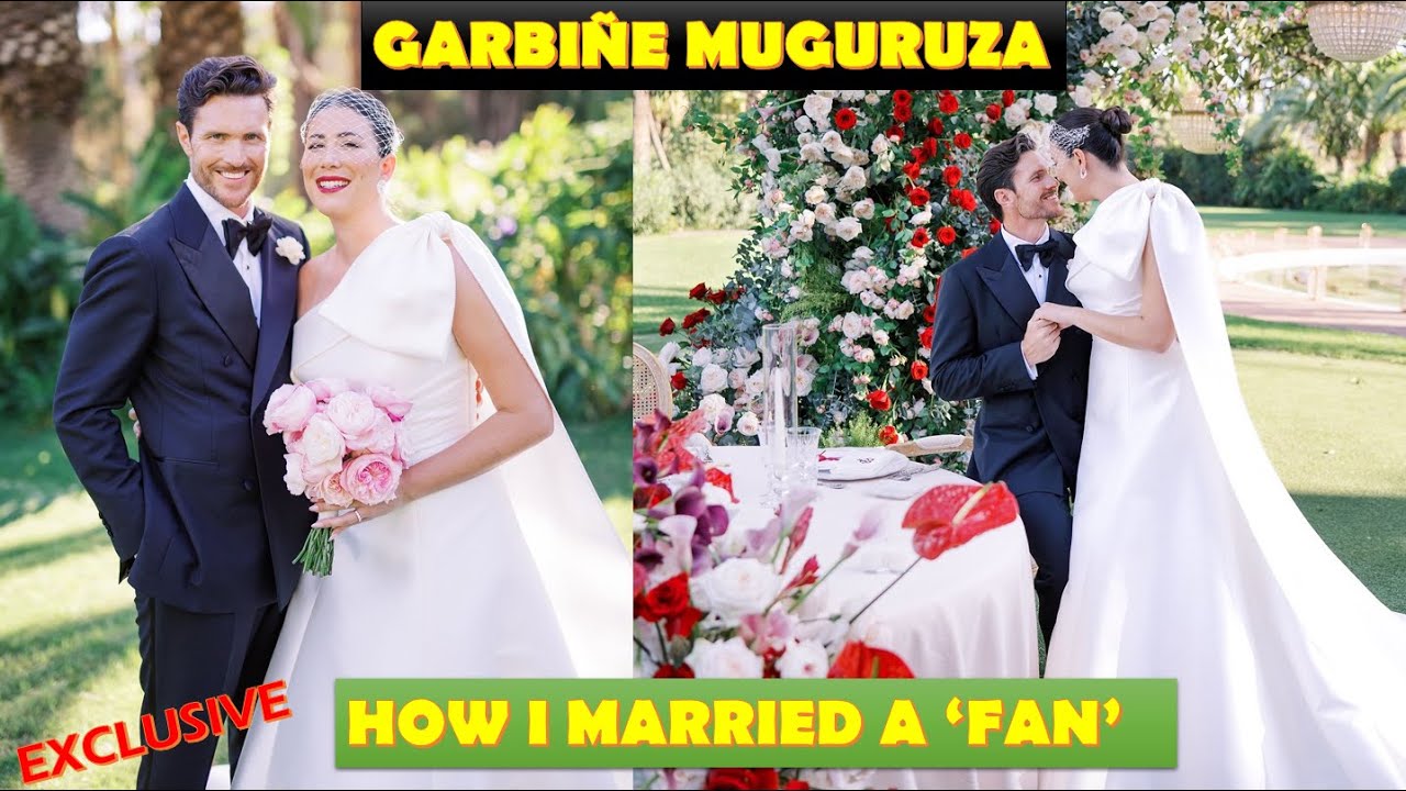 GARBIÑE MUGURUZA FINALLY WEDS A FAN TURNED FIANCE IN LAVISH WEDDING