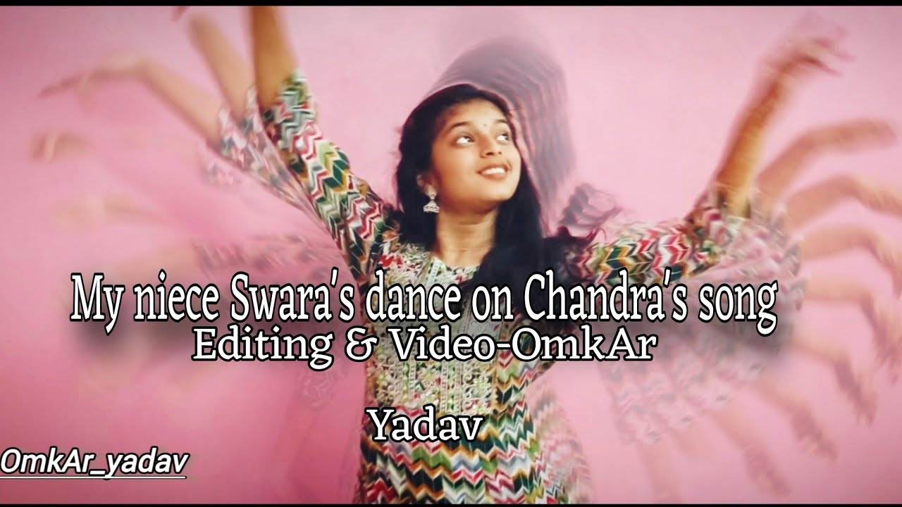 My niece Swara's dance on Chandra's song|Song ref-Chandra Ajay Atul|