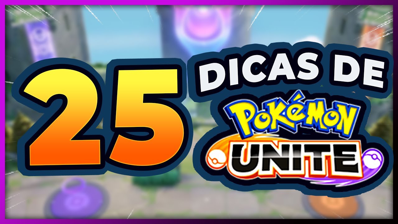 25 Dicas Para Subir de Rank no Pok&eacute;mon Unite