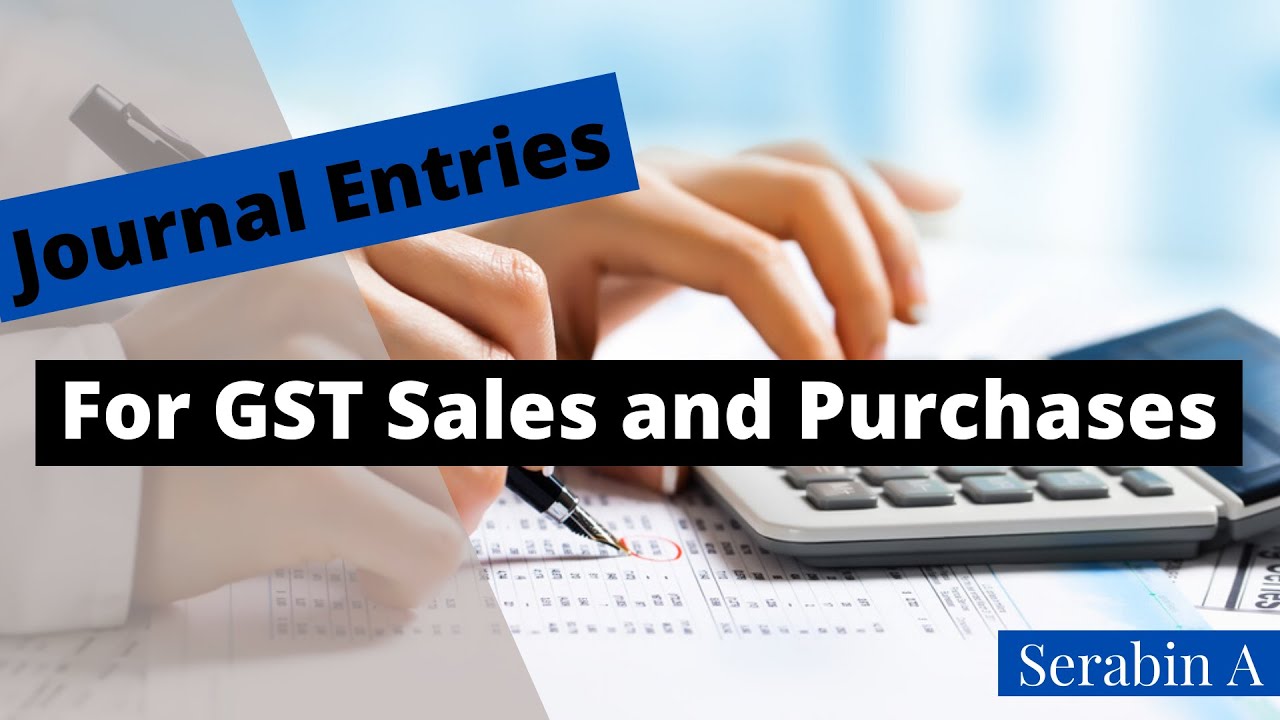 Journal entries for GST sales and purchases| #2 Journal entries