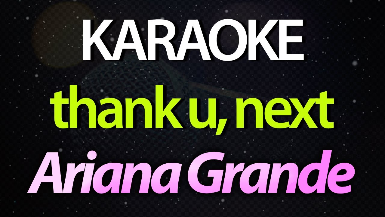 ⭐ Thank U, Next (I'm So Grateful For My Ex) - Ariana Grande (Karaoke Version) ‎(Cover)