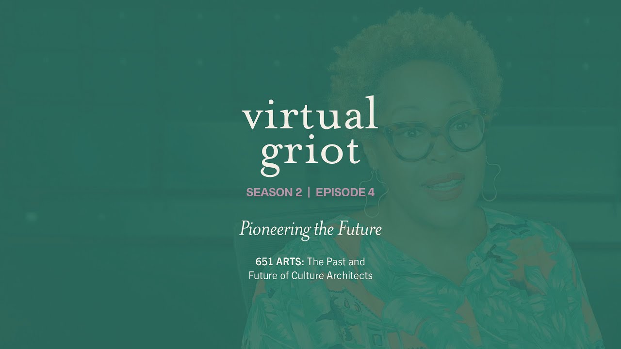 651 ARTS: The Past and Future of Culture Architects - Episode 4: Pioneering the Future
