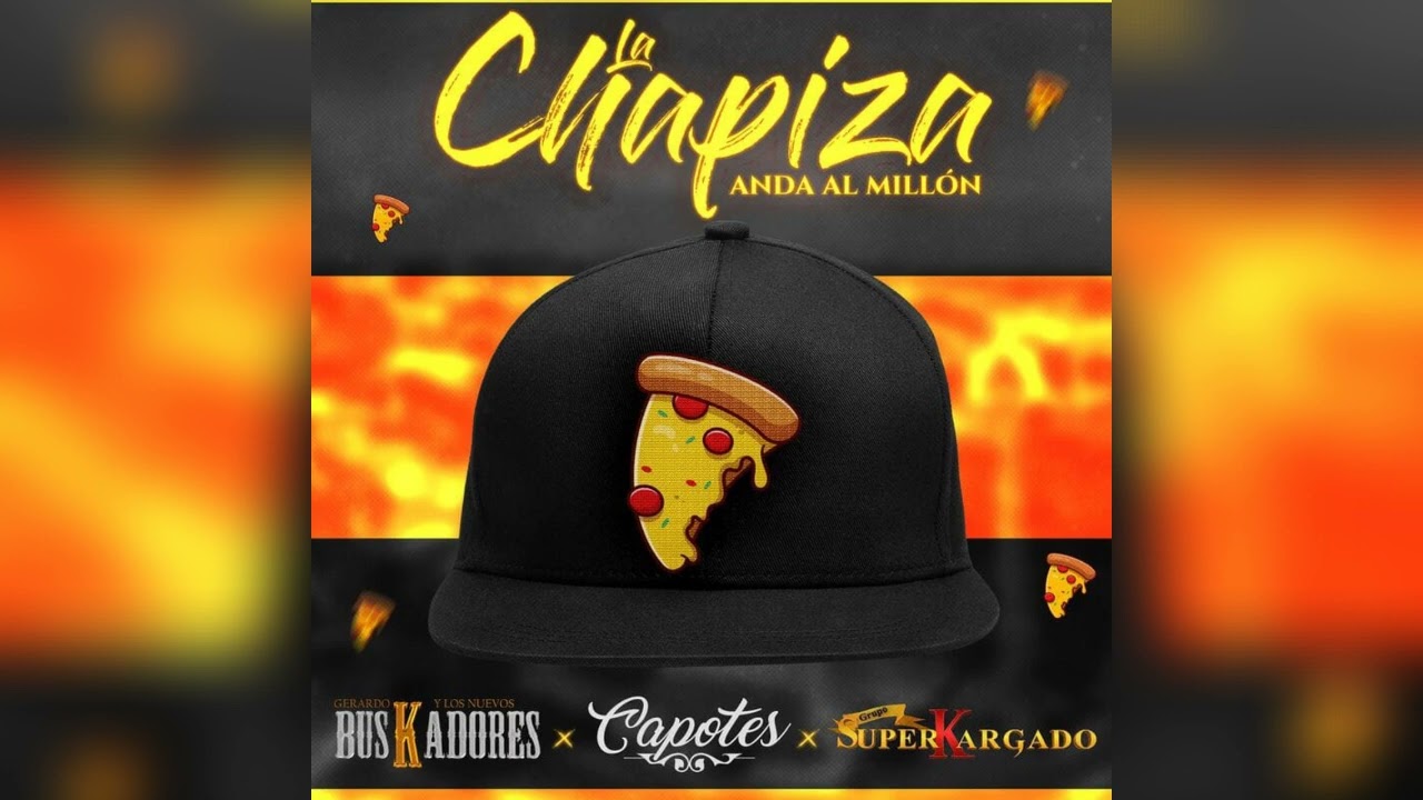 La Chapiz1 Anda Al Millón Capotes Ft Gerardo y Los Nuevos Buskadores FT Grupo Superkargado (ESTUDIO)