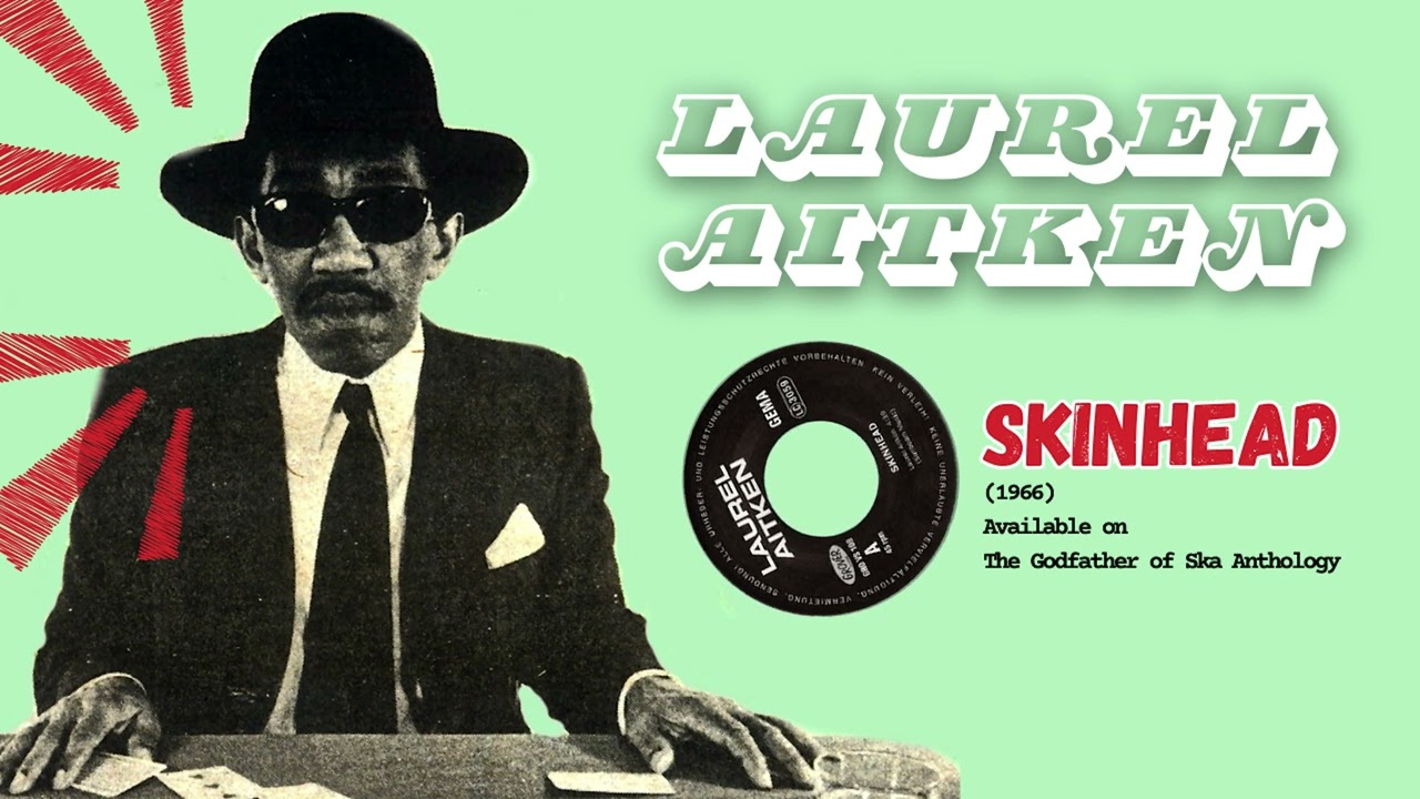 Laurel Aitken - Skinhead (Official Audio)