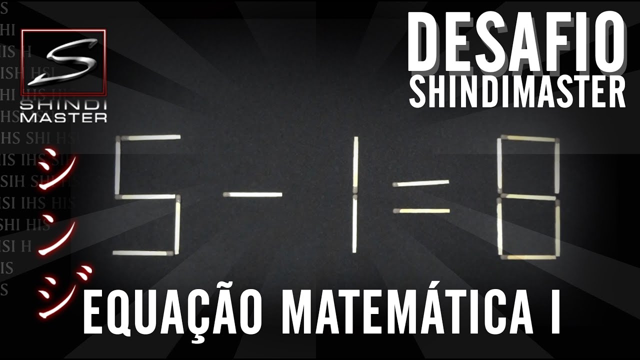 Desafio da Equação Matemática com palitos - Torne a equação verdadeira - DESAFIO SHINDIMASTER