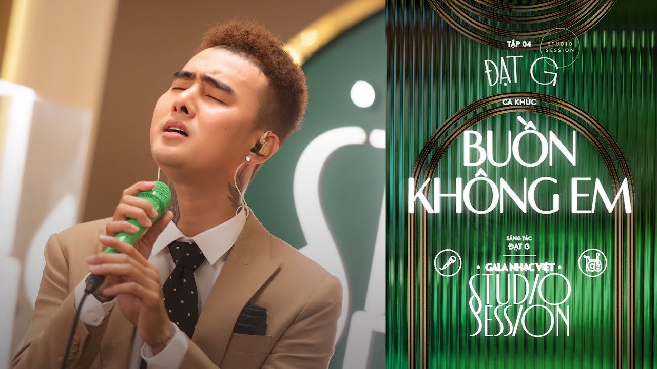 Đạt G - BUỒN KH&Ocirc;NG EM / live version 2022 / Gala Nhạc Việt Studio Session (Tập 4)