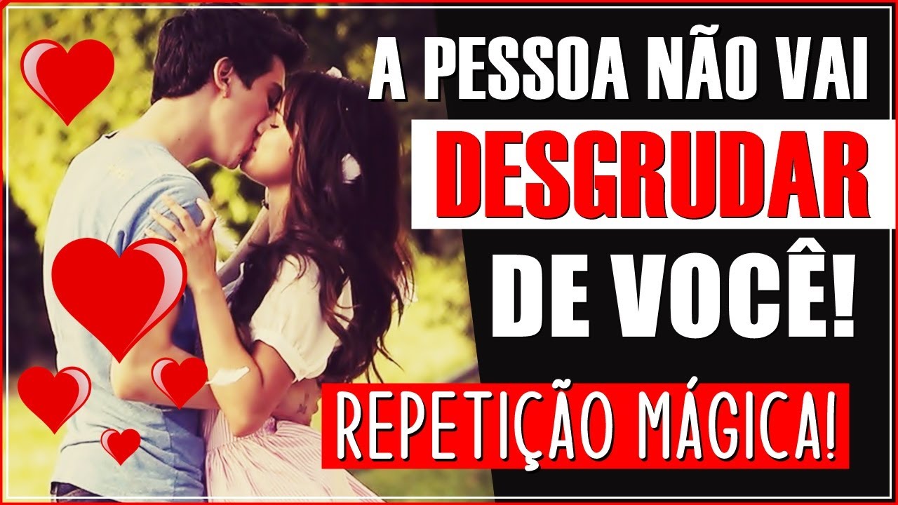 REPETIÇÃO PODEROSA: A Pessoa Não Vai DESGRUDAR de Você! - Faça se Tiver CERTEZA!